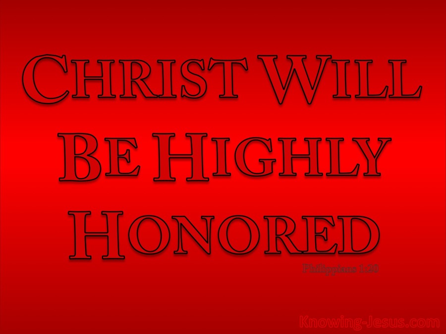 Philippians 1:20 May Christ Be Highly Honoured (red)